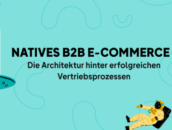 Native B2B e-commerce: What if your store isn't the problem at all?